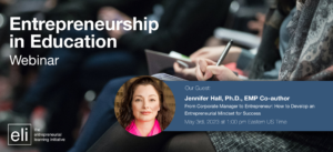Banner image for webinar event that reads, "Our Guest: Jennifer Hall, Ph.D., EMP Co-author From Corporate Manager to Entrepreneur: How to Develop an Entrepreneurial Mindset for Success May 3rd, 2023 at 1:00 pm Eastern US Time"