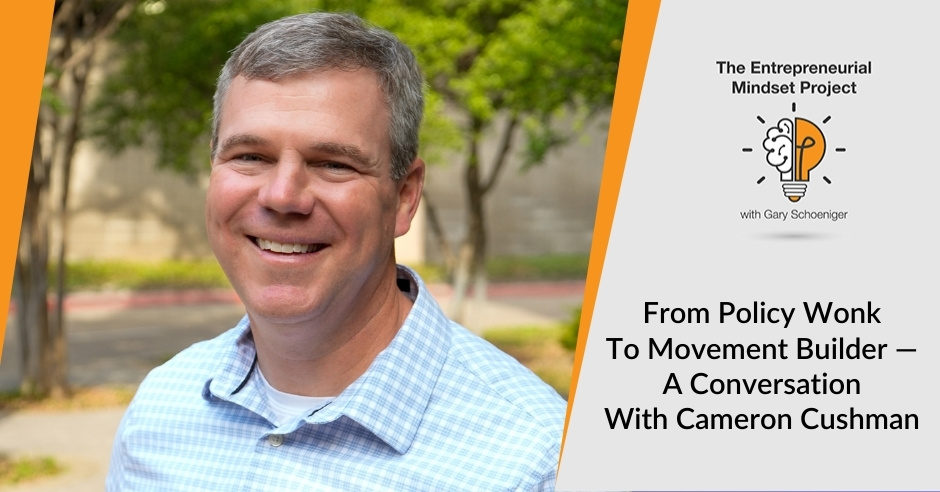 The Entrepreneurial Mindset Project | Cameron Cushman | Movement Builder