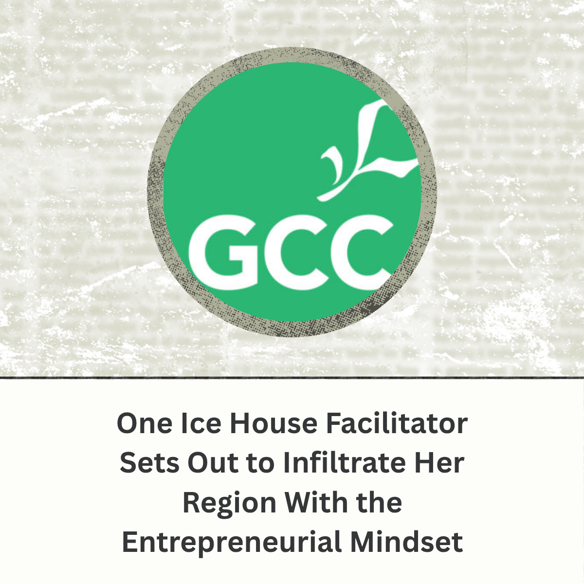 Greenfield Community College Logo - One Ice House Facilitator Sets Out to Infiltrate Her Region with the Entrepreneurial Mindset