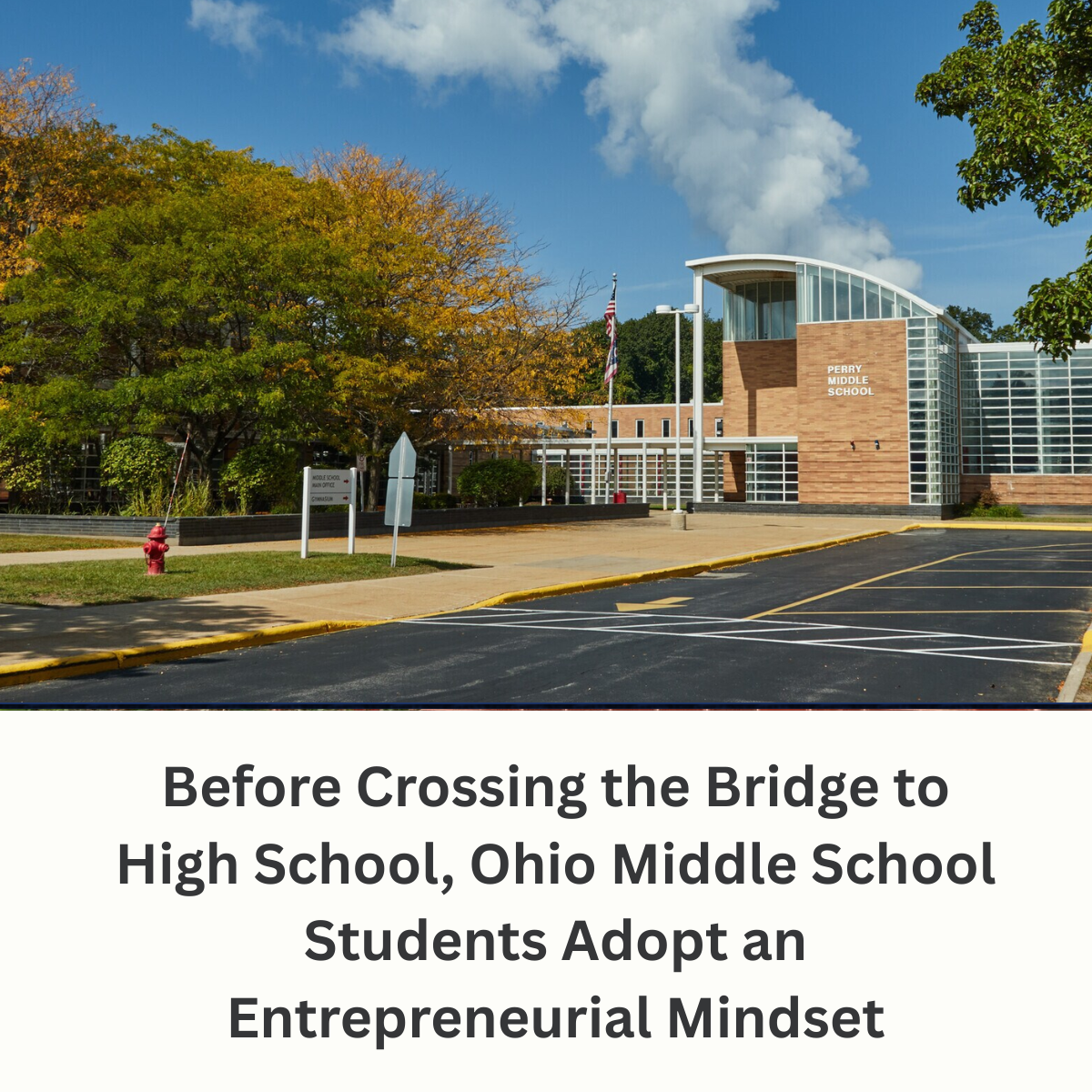 Perry Middle School Case Study - Ohio Middle School Students Adopt an Entrepreneurial Mindset