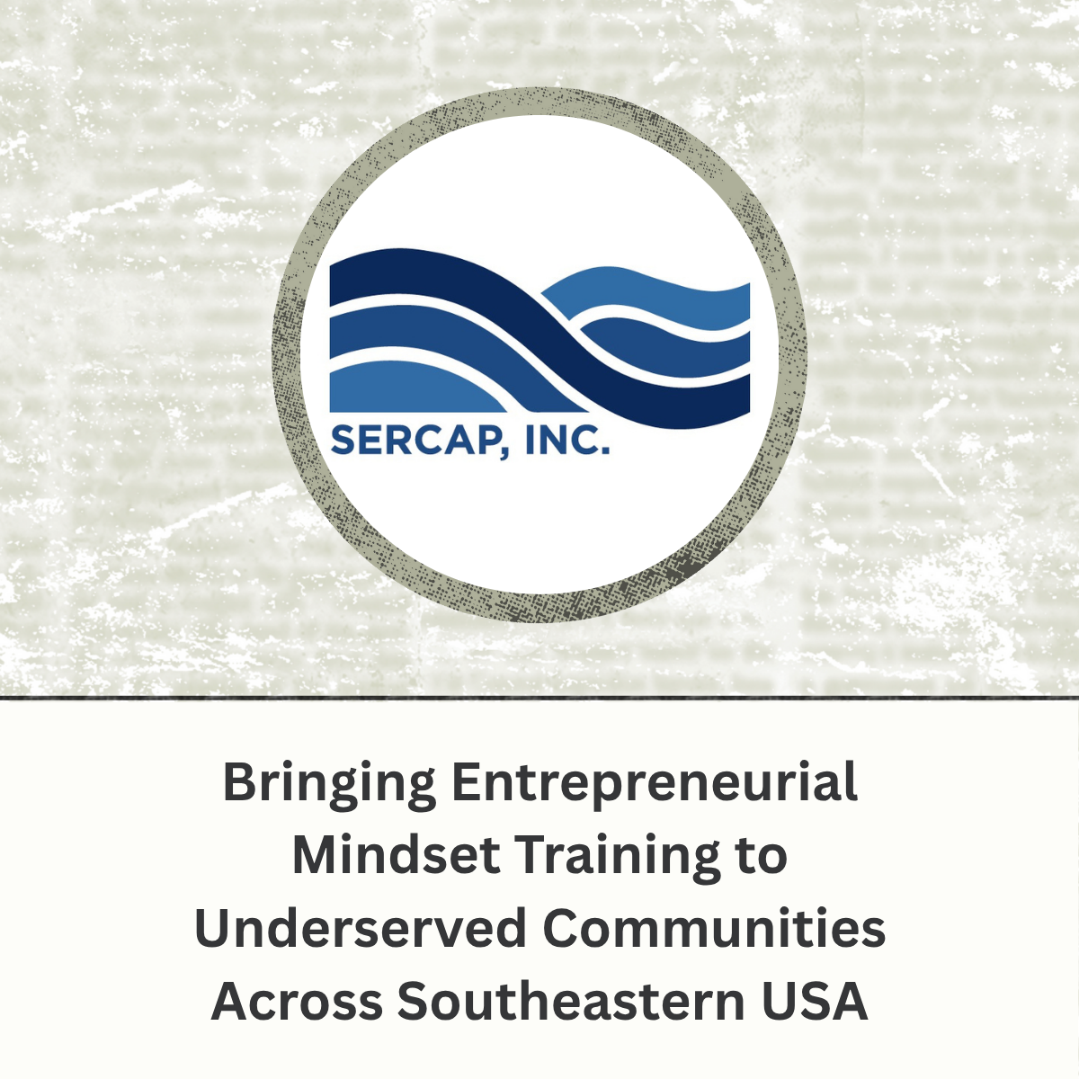 SERCAP Case Study - Bringing Entrepreneurial Mindset Training to Underserved Communities Across Southeastern USA