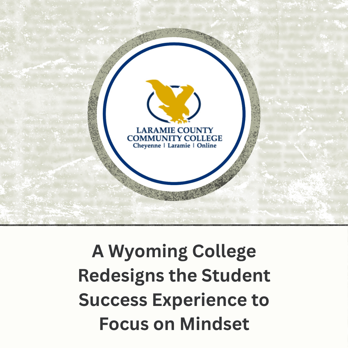 Laramie County Community College Logo - A Wyoming College Redesigns the Student Success Experience to Focus on Mindset