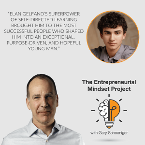 The Entrepreneurial Mindset Project | Elan Gelfand | Self-Directed Learning