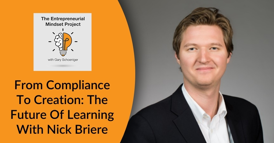 The Entrepreneurial Mindset Project | Nick Briere | Future Of Learning