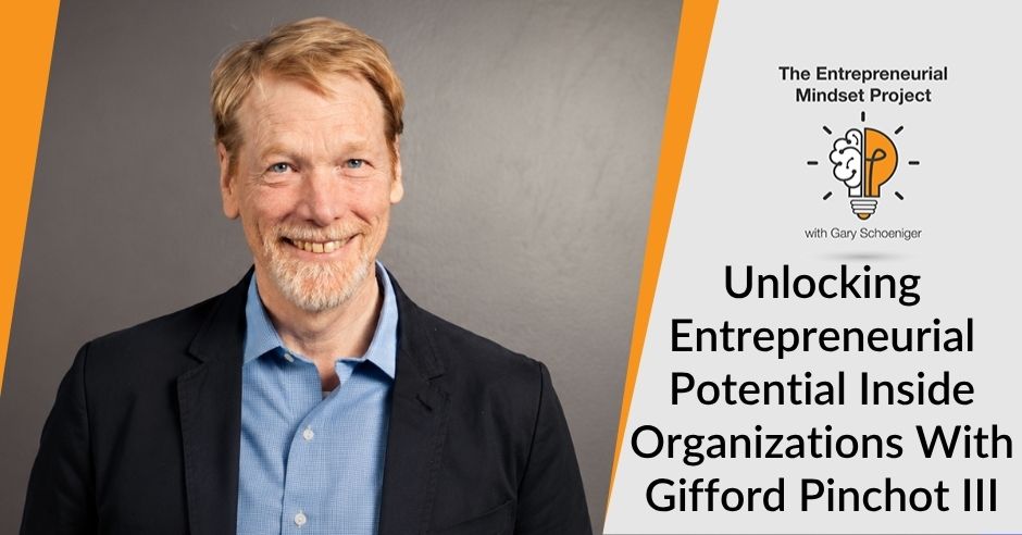 The Entrepreneurial Mindset Project | Gifford Pinchot III | Entrepreneurial Potential