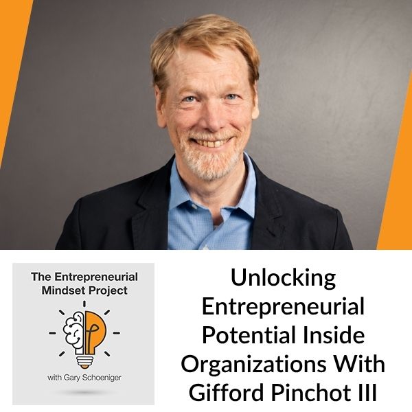 The Entrepreneurial Mindset Project | Gifford Pinchot III | Entrepreneurial Potential