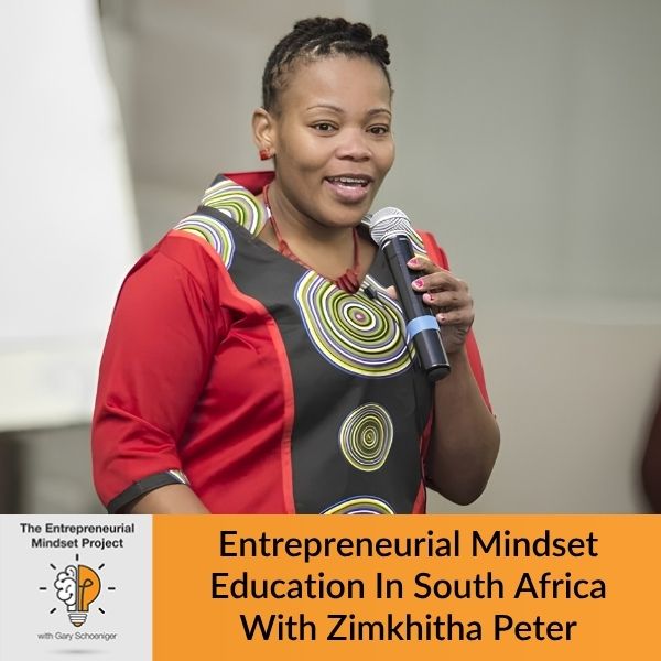 The Entrepreneurial Mindset Project | Zimkhitha Peter | Entrepreneurial Mindset